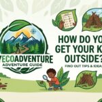 How do you get your kids outside